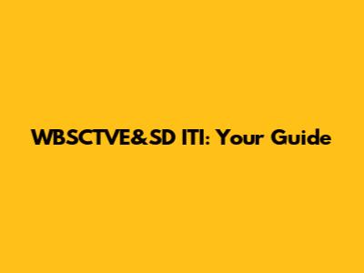WBSCTVE&SD ITI: Your Guide