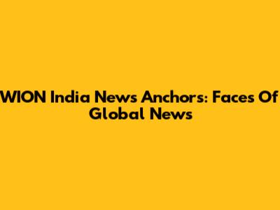 WION India News Anchors: Faces Of Global News
