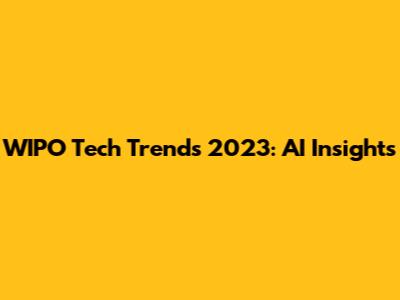 WIPO Tech Trends 2023: AI Insights