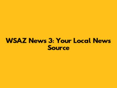 WSAZ News 3: Your Local News Source