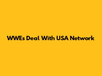WWE's Deal With USA Network