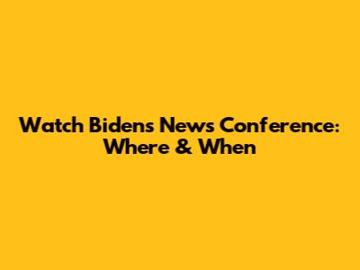 Watch Biden's News Conference: Where & When
