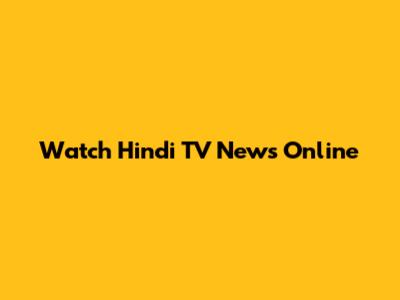 Watch Hindi TV News Online