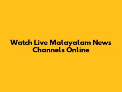 Watch Live Malayalam News Channels Online