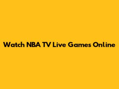 Watch NBA TV Live Games Online