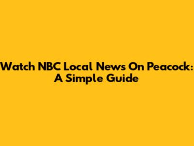 Watch NBC Local News On Peacock: A Simple Guide