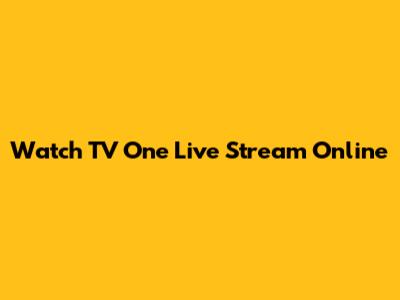 Watch TV One Live Stream Online