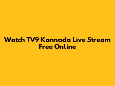 Watch TV9 Kannada Live Stream Free Online