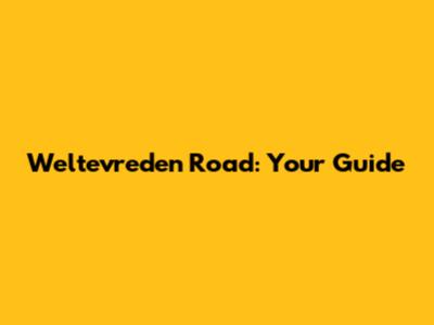 Weltevreden Road: Your Guide