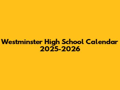 Westminster High School Calendar 2025-2026