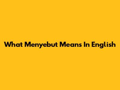 What 'Menyebut' Means In English