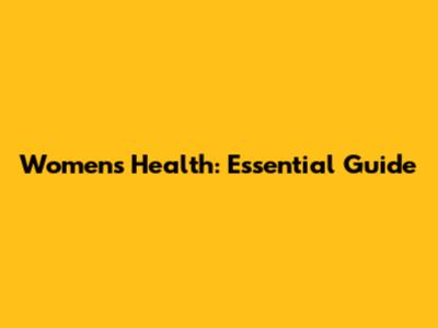 Women's Health: Essential Guide