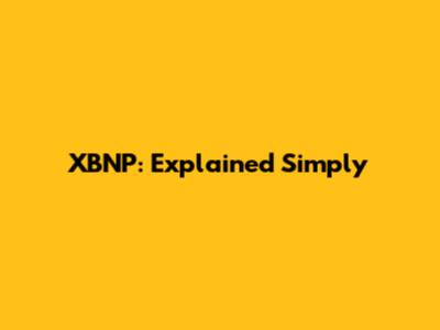 XBNP: Explained Simply