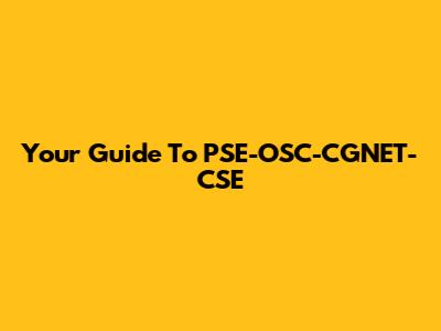Your Guide To PSE-OSC-CGNET-CSE