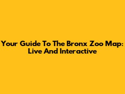 Your Guide To The Bronx Zoo Map: Live And Interactive