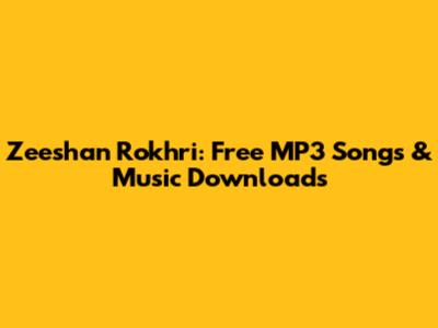 Zeeshan Rokhri: Free MP3 Songs & Music Downloads
