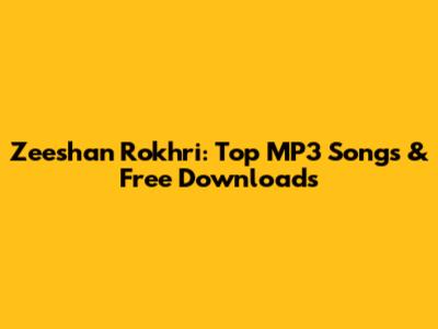Zeeshan Rokhri: Top MP3 Songs & Free Downloads