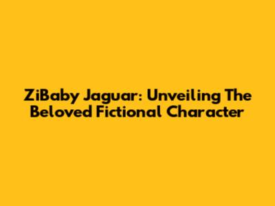 ZiBaby Jaguar: Unveiling The Beloved Fictional Character
