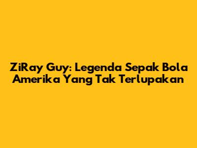 ZiRay Guy: Legenda Sepak Bola Amerika Yang Tak Terlupakan