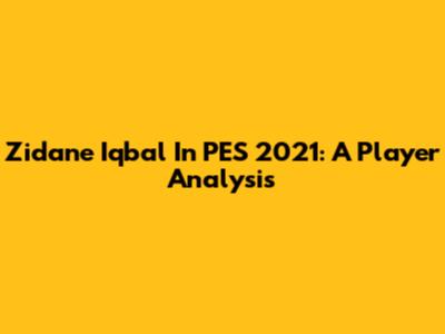 Zidane Iqbal In PES 2021: A Player Analysis