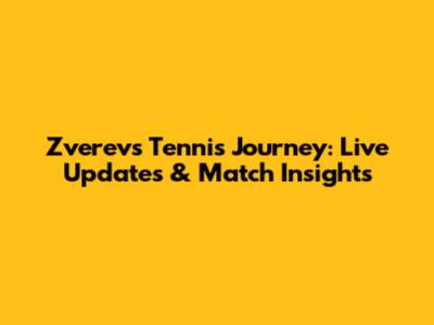 Zverev's Tennis Journey: Live Updates & Match Insights